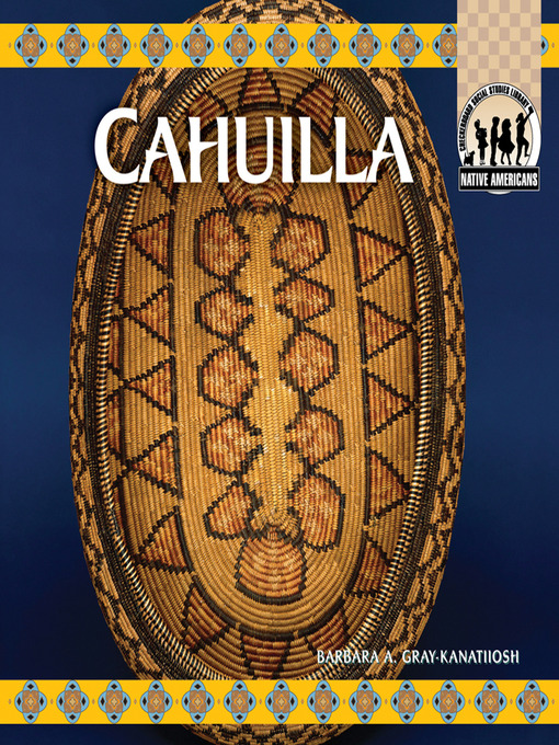 Title details for Cahuilla by Barbara A. Gray-Kanatiiosh - Available